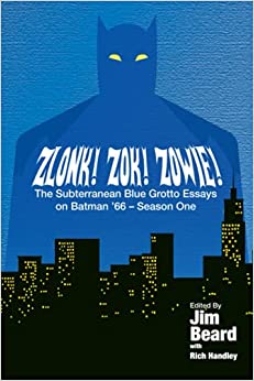 ZLONK! ZOK! ZOWIE! The Subterranean Blue Grotto Guide to Batman ’66 – Season One