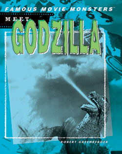 Meet Godzilla (Famous Movie Monsters)