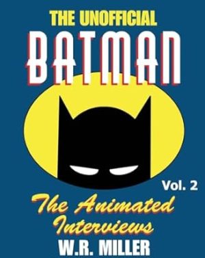 Batman: The Animated Interviews, Vol. 2